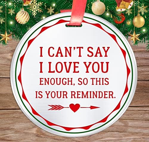 Не мога да кажа, че Те обичам Достатъчно силно, така че това е Твое Напомняне Коледна украса - Израз на Любовта Отношение, Подарък За спомен на Човек Момиче - Плосък о?
